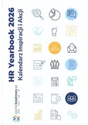 Wiedza i Praktyka HR Yearbook 2026. Kalendarz Inspiracji i Akcji