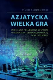 Wydawnictwo Uniwersytetu Jagiellońskiego Azjatycka Wielka Gra