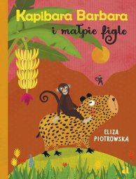 Agora Kapibara Barbara i małpie figle