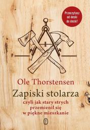 Zapiski stolarza. czyli jak stary strych przemienił się w piękne mieszkanie