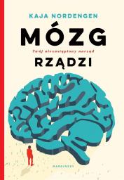  Mózg rządzi. Twój niezastąpiony narząd