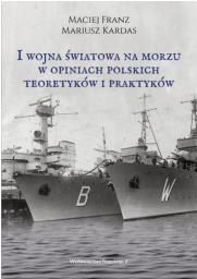  I wojna światowa na morzach w opiniach polskich teoretyków i praktyków
