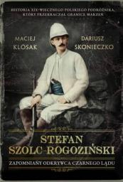  Stefan Szolc-Rogoziński. Zapomniany odkrywca