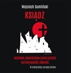  Audiobook Ksiądz historia zawierzenia silniejszego niż nienawiść I śmierć