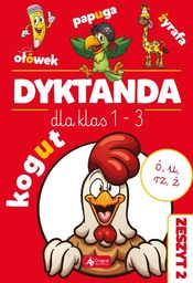 Dyktanda dla klas 1-3. Ćw. z 'u', 'ó', 'ż' i 'rz