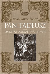  Mickiewicz Adam - Pan Tadeusz, czyli ostatni zajazd na Litwie, oprawa twarda