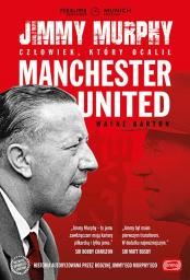  Jimmy Murphy: człowiek, który ocalił Manchester United
