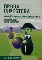  Droga inwestora. Chciwość i strach na rynkach finansowych