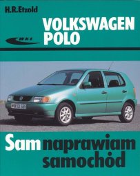 Wydawnictwa Komunikacji i Łączności Volkswagen Polo 1994-2001. Sam naprawiam samochód