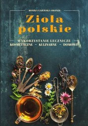 SBM Zioła polskie. Wykorzystanie lecznicze, ...