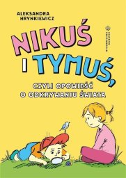 Salwator Nikuś i Tymuś, czyli opowieść o odkrywaniu świata EDUKAMP