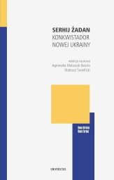 Universitas Serhij Żadan: konkwistador nowej Ukrainy