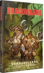 Black Monk Dragonbane: Szlak chwa³y (2030474)