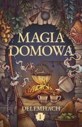 Prószyński i S-ka Magia domowa T.1