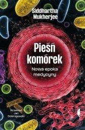 Czarne Pieśń komórek. Nowa epoka medycyny