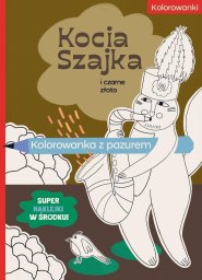 Agora Kocia Szajka i czarne złoto. Kolorowanka z pazurem EDUKAMP (9788383806082)