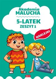 Akademia malucha dla 5-latka. Zeszyt 1