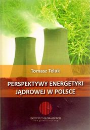  Perspektywy energetyki jądrowej w Polsce
