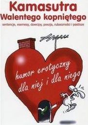 Kamasutra Walentego kopniętego, humor erotyczny...