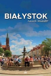  Białystok nasze miasto