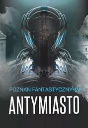  Poznań Fantastyczny ANTYMIASTO