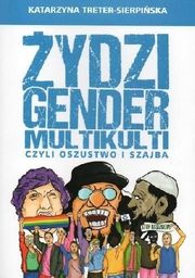  Żydzi, gender i multikulti czyli oszustwo i szajba