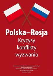  Polska-Rosja. Kryzysy, konflikty, wyzwania