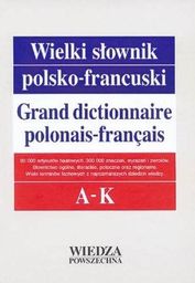  Wielki słownik polsko-francuski T. 1 A-K w.2