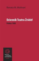  Dziennik Teatru Źródeł. Polska 1980