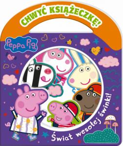Peppa Pig. Chwyć Książeczkę. Świat wesołej świnki! 1