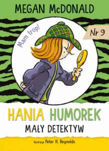 Hania Humorek. Mały detektyw 1