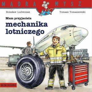 Mam przyjaciela mechanika lotniczego Mądra Mysz - Bolesław Ludwiczak 1