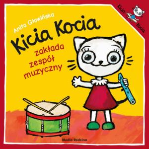 Kicia kocia zakłada zespół muzyczny - Anita Głowińska 1