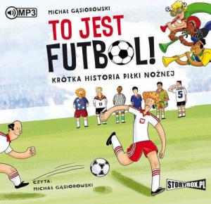 Heraclon International CD MP3 To jest futbol krótka historia piłki nożnej - Michał Gąsiorowski 1