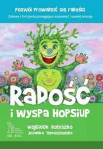Radość i wyspa Hopsiup wyd. 3 - Wojciech Kołyszko,Jovanka Tomaszewska 1