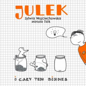 Julek i cały ten biznes - Sylwia Wojciechowska,Miriola Dzik 1
