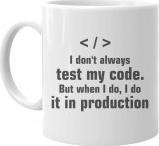 Koszulkowy I don't always test my code. But when I do, I do it in production - kubek z nadrukiem 1