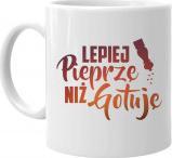 Koszulkowy Lepiej pieprzę niż gotuję - kubek z nadrukiem 1