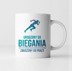 Koszulkowy Urodzony do biegania, zmuszony do pracy - kubek z nadrukiem 2