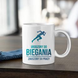Koszulkowy Urodzony do biegania, zmuszony do pracy - kubek z nadrukiem 4