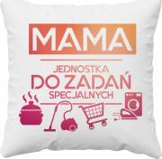 Koszulkowy Mama - jednostka do zadań specjalnych - poduszka z nadrukiem 1