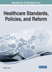Handbook of Research on Healthcare Standards, Policies, and Reform 1
