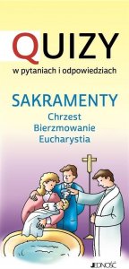 Sakramenty: chrzest - bierzmowanie - Eucharystia 1