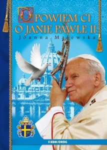 Opowiem ci o Janie Pawle II 1