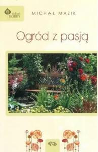 Ogród z pasją - Michał Mazik 1