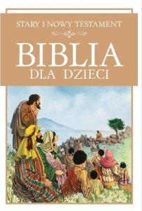 Ringier Axel Springer Biblia dla dzieci. Stary i Nowy Testament 1