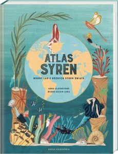 Atlas syren. Wodny lud z różnych stron świata 1
