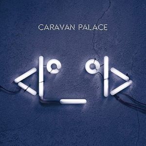 Rock Caravan Palace <I°_°I> 1