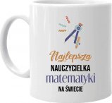 Koszulkowy Najlepsza nauczycielka matematyki na świecie - kubek na prezent dla nauczycielki 1