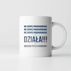 Koszulkowy Nie cierpię programowania - kubek na prezent dla programisty 2